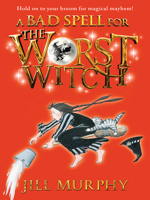 Title details for A Bad Spell for the Worst Witch by Jill Murphy - Available